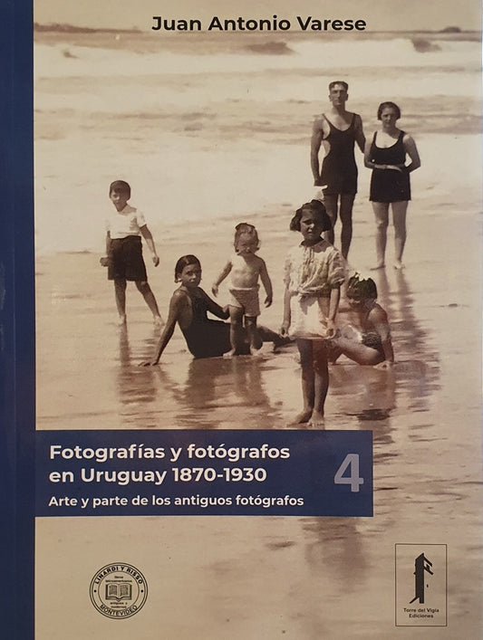 Fotografías y fotógrafos en Uruguay 4 1870-130 | JUAN ANTONIO VARESE