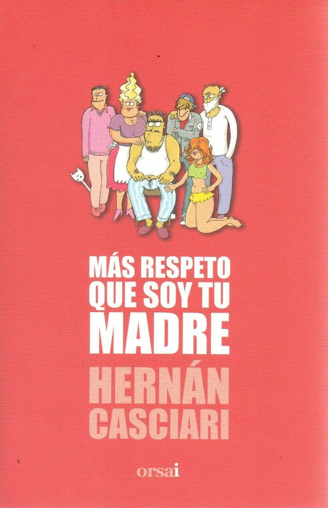 Más respeto que soy tu madre | HERNAN CASCIARI
