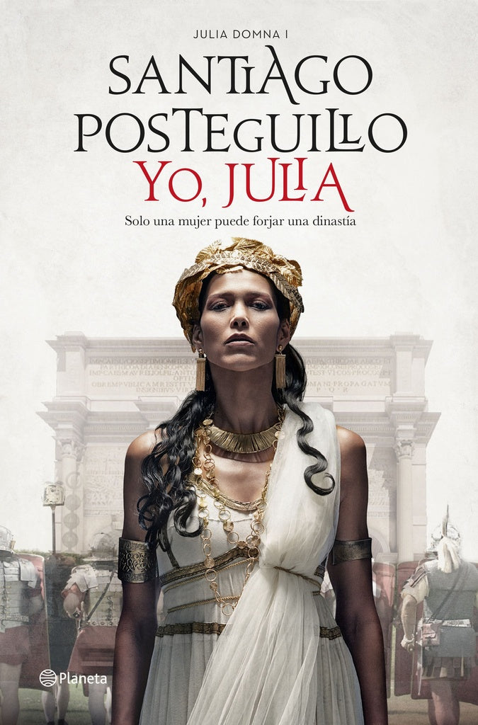 Yo, Julia. Julia Domna 1 | SANTIAGO POSTEGUILLO