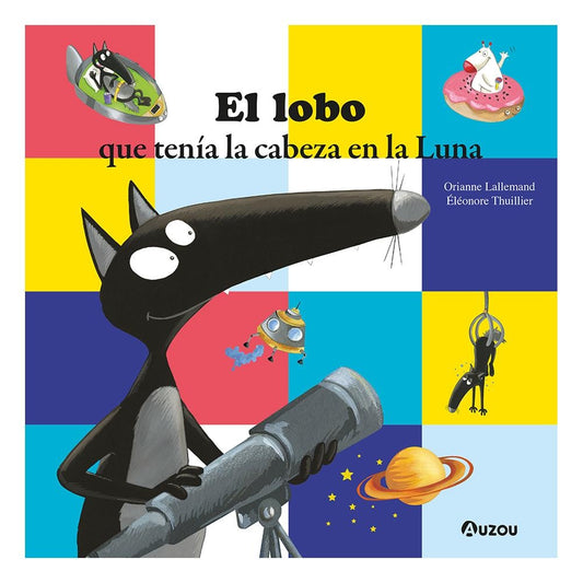 El lobo que tenía la cabeza en la Luna | EDITION PHILIPPE AUZOU