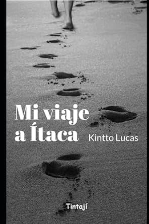 Mi viaje a Ítaca | KINTTO LUCAS