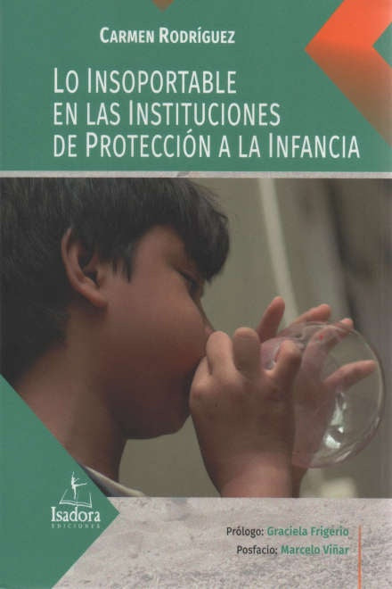Lo insoportable en las instituciones de protección a la infancia | CARMEN RODRIGUEZ