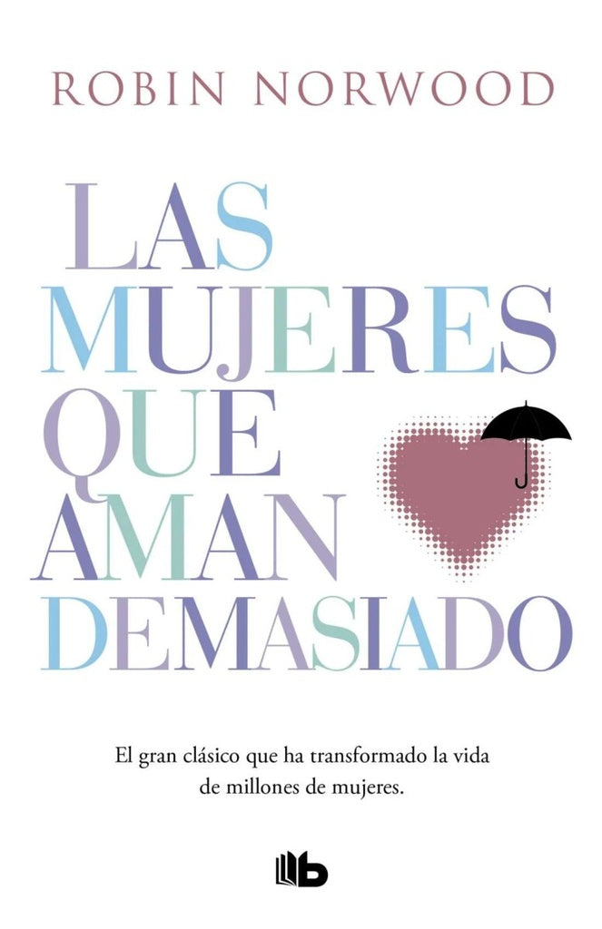 Las mujeres que aman demasiado | ROBIN NORWOOD