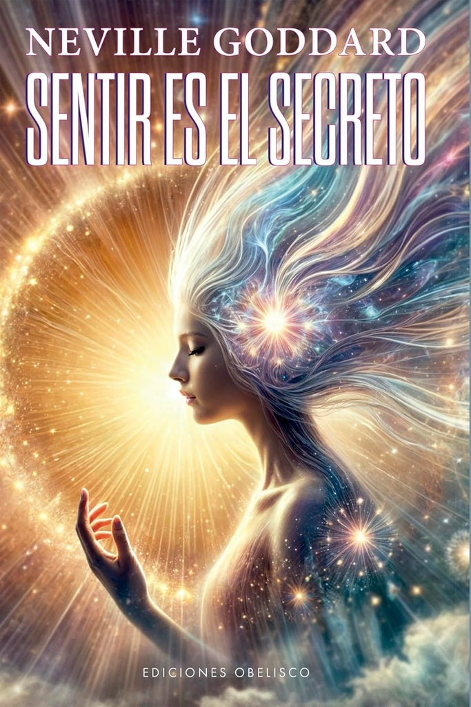 Sentir es el secreto | NEVILLE GODDARD