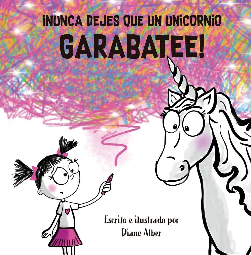 ¡Nunca dejes que un unicornio garabatee!
 | DIANE ALBER