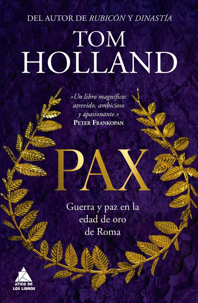 Pax. Guerra y paz en la edad de oro de Roma | Tom Holland