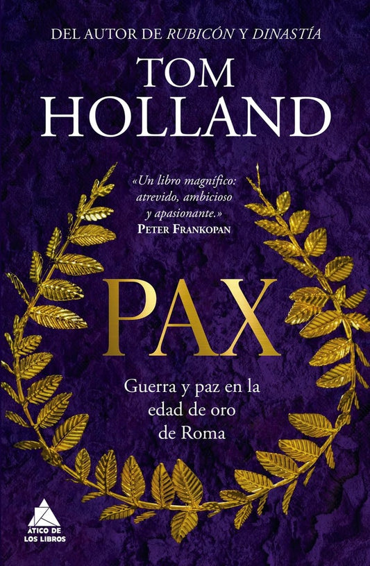 Pax. Guerra y paz en la edad de oro de Roma | Tom Holland