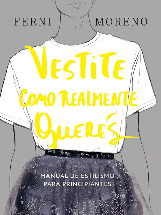 Vestite como realmente querés | LUISA FERNANDA MORENO