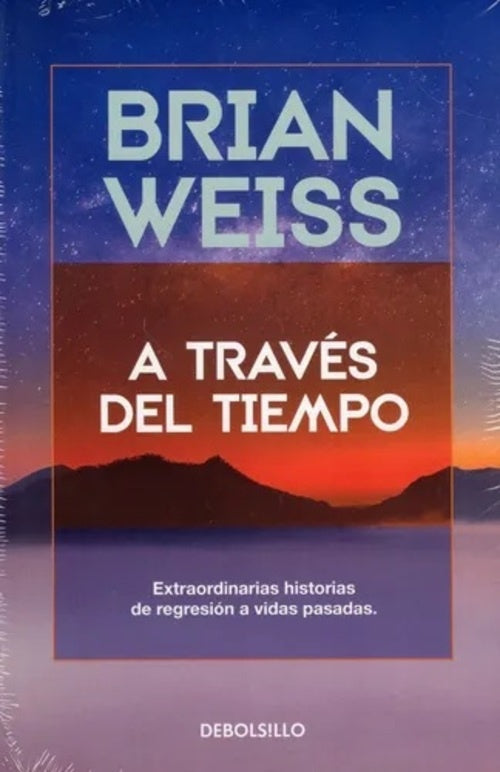 A TRAVES DEL TIEMPO | Brian Weiss