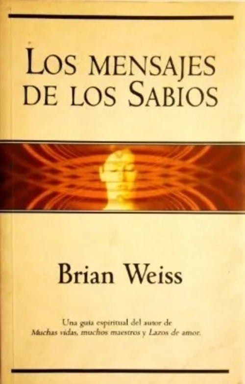 MENSAJES DE LOS SABIOS, LOS | Brian Weiss