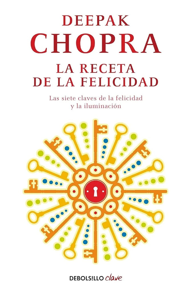 RECETA DE LA FELICIDAD, LA | Deepak Chopra