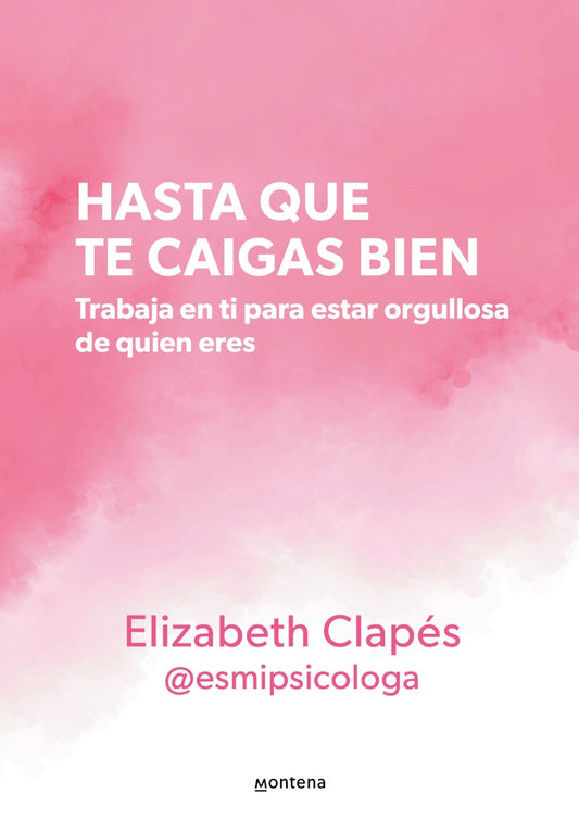 Hasta que te caigas bien | ELIZABETH CLAPÉS