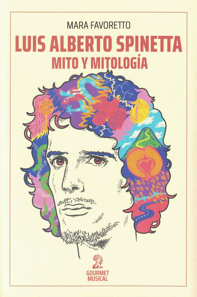 Luis Alberto Spinetta. Mito y mitología
 | MARA FAVORETTO