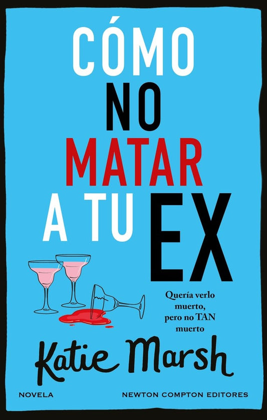 COMO NO MATAR A TU EX | KATIE MARSH