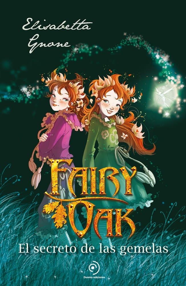 FAIRY OAK 1. EL SECRETO DE LAS GEMELAS | ELISABETTA GNONE