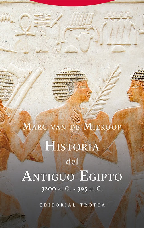 Historia del Antiguo Egipto | Marc Van de Mieroop