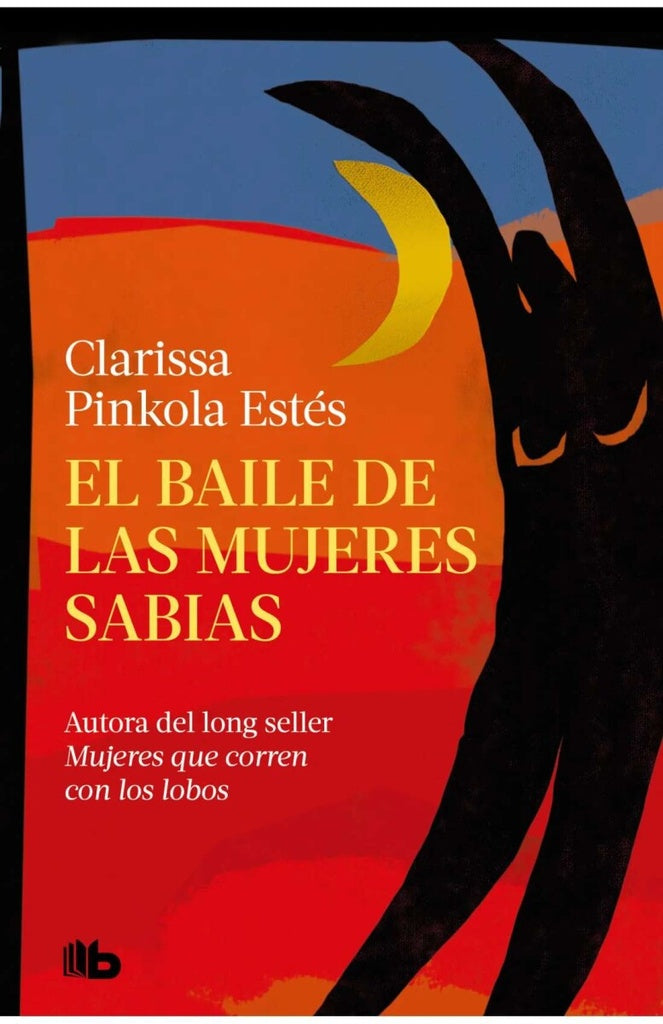 El baile de las mujeres sabias | Clarissa Pinkola Estés