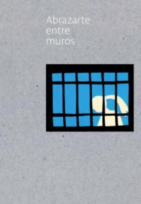 Abrazarte entre muros | Sebastián Santana