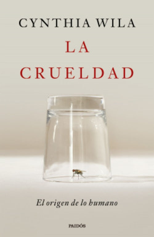 La crueldad | CYNTHIA WILA