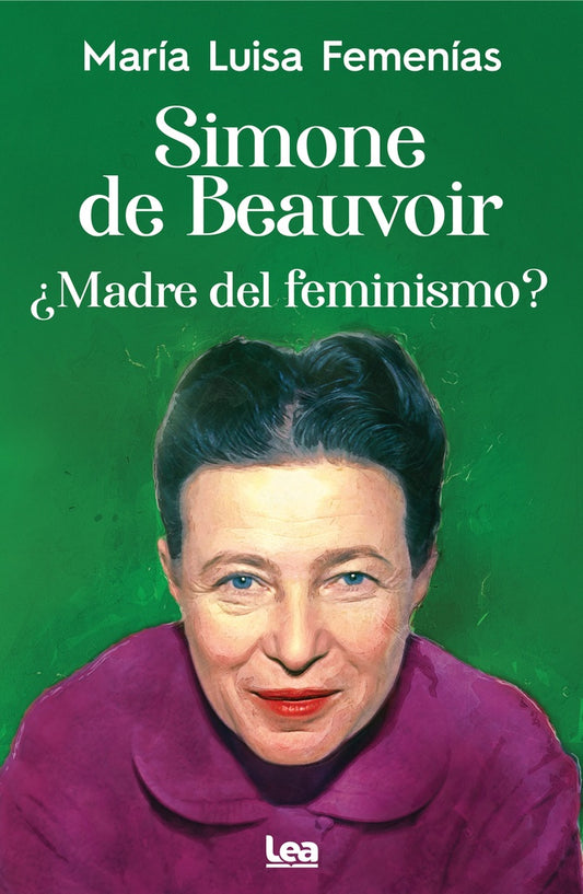 SIMONE DE BEAUVOIR. MADRE DEL FEMINISMO? | MARUIA LUISA FEMENIAS
