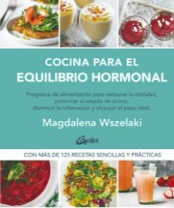 COCINA PARA EL EQUILIBRIO HORMONAL | MAGDALENA WSZELAKI
