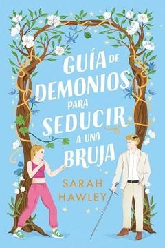 Guía de demonios para seducir a una bruja | SARAH HAWLEY