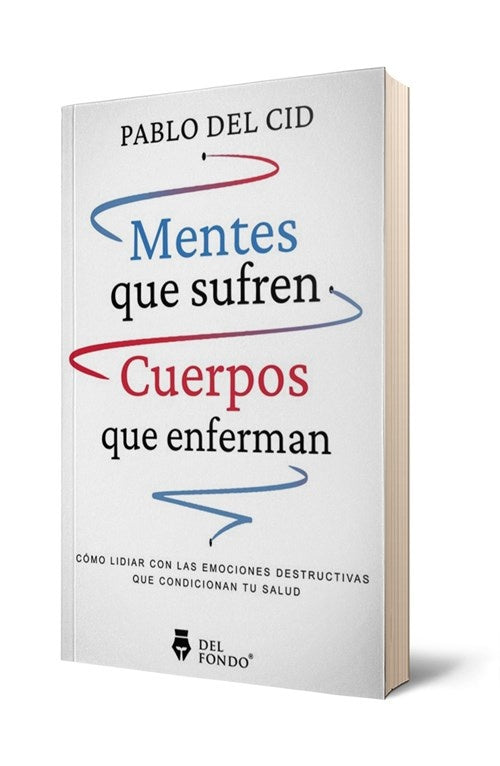 Mentes que sufren, cuerpos que enferman | Pablo Del Cid