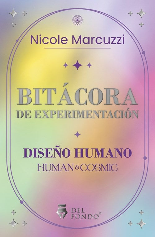 Bitácora de experimentación: Diseño humano (Human & Cosmic) | Nicole Marcuzzi