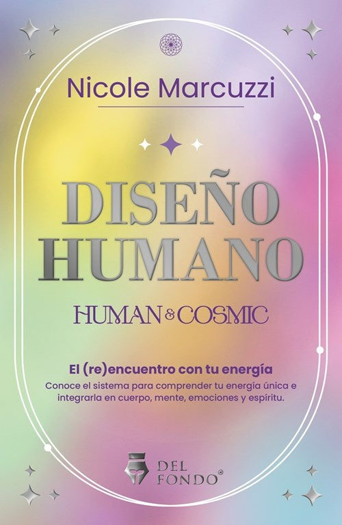 Diseño humano (Human & Cosmic) | Nicole Marcuzzi