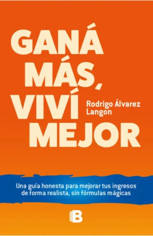Ganá más, viví mejor | Rodrigo Álvarez