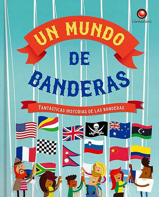 Un mundo de banderas. Fantásticas historias de las banderas
 | CLIVE/ BRADFORD  TIM GIFFORD