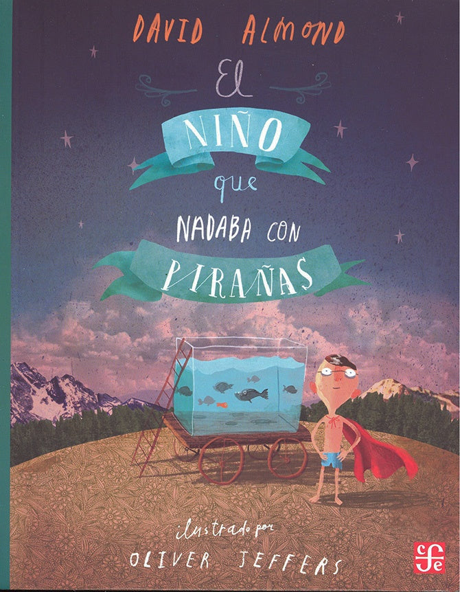 NIÑO QUE NADABA CON PIRAÑAS, EL | DAVID ALMOND