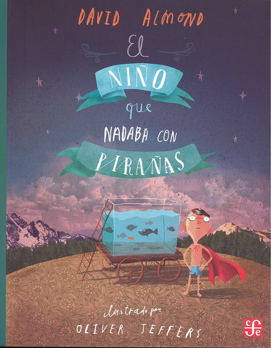 NIÑO QUE NADABA CON PIRAÑAS, EL | DAVID ALMOND