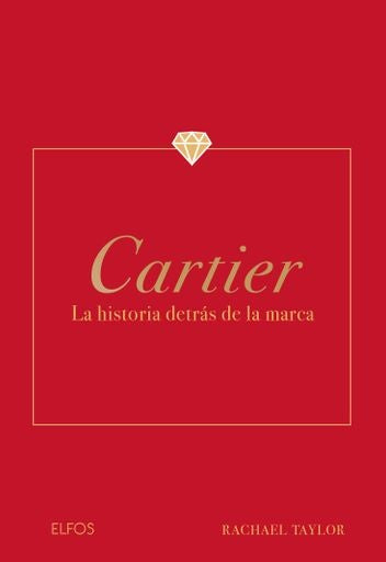 CARTIER. LA HISTORIA DETRAS DE LA MARCA | RACHEL TAYLOR