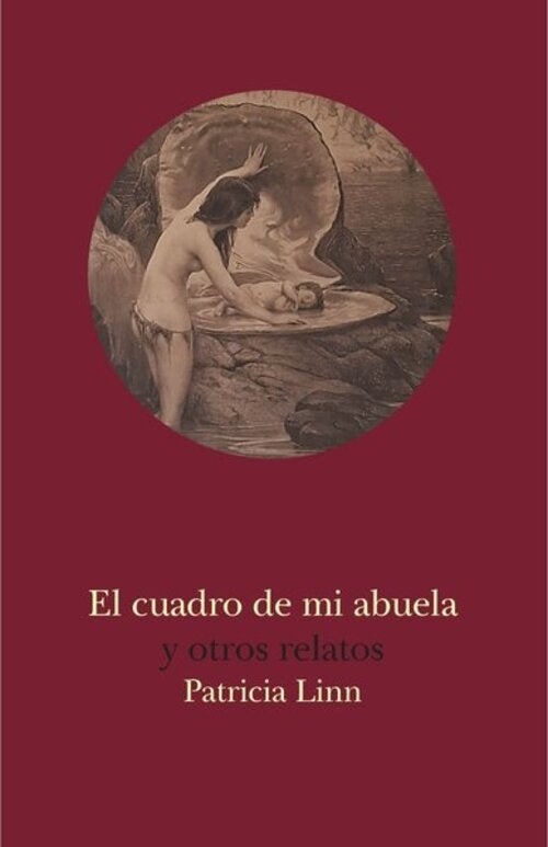 CUADRO DE MI ABUELA Y OTROS RELATOS, EL | PATRICIA LINN
