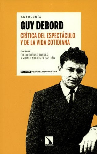 Crítica del espectáculo y de la vida | GUY DEBORD