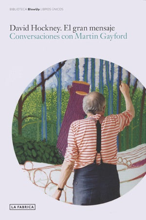 David Hockney. el gran mensaje | Hockney, Gayford