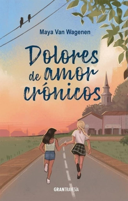 Dolores de amor crónicos | MAYA VAN WAGENEN