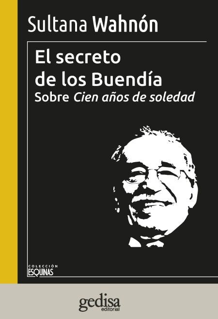 El secreto de los Buendía: Sobre Cien años de soledad | Sultana Wahnon Bensusan
