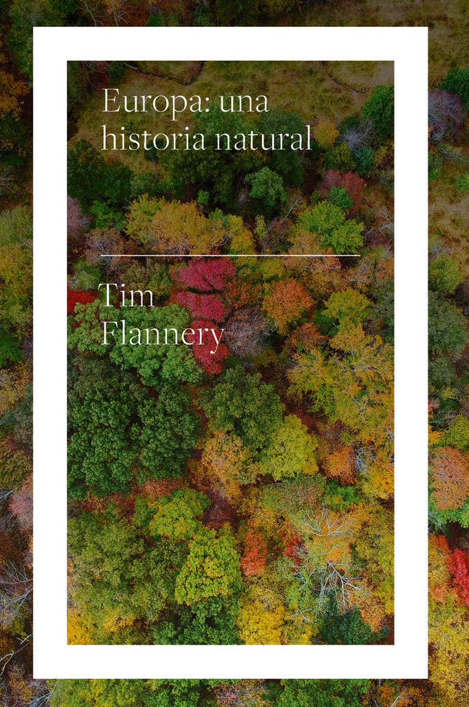 Europa: una historia natural | TIM FLANNERY