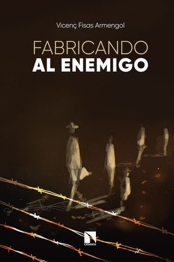 Fabricando al enemigo. El poder de la desinformación | Ivan Krastev - Stephen Holmes