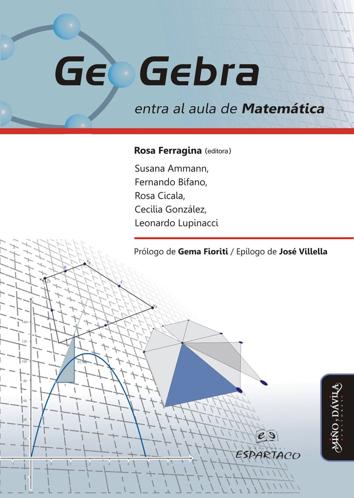 GeoGebra: entra al aula de matemática | Rosa Ferragina (ed.)