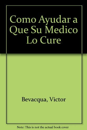 COMO AYUDAR A QUE SU MEDICO LO CURE | DR. VICTOR BEVACQUA