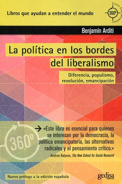 La política en los bordes del liberalismo | BENJAMIN ARDITI