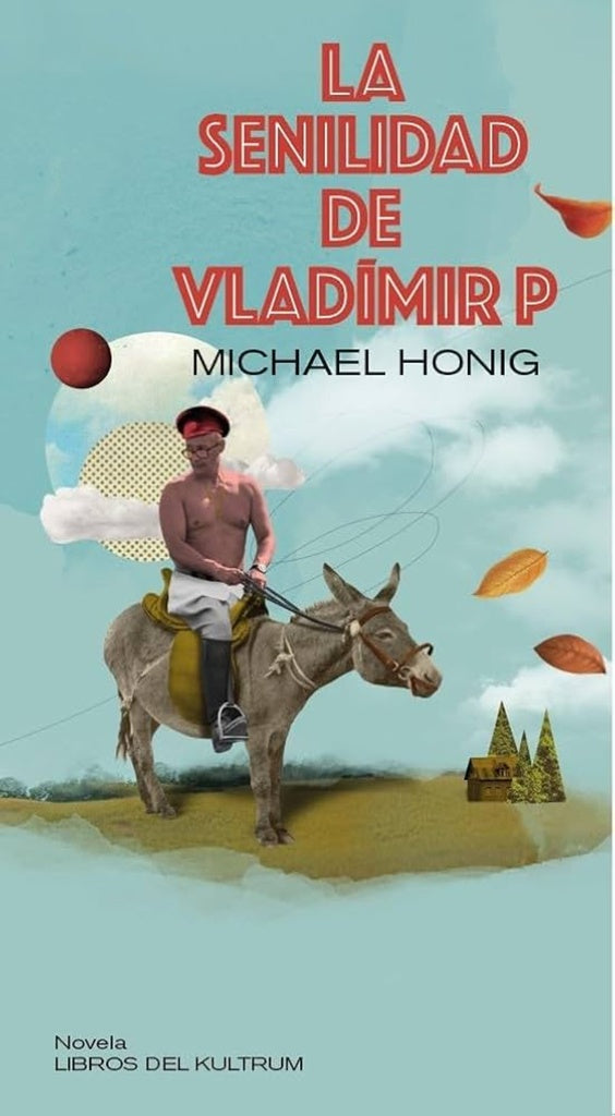 La senilidad de Vladímir P | Michael Honig
