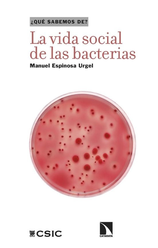 La vida social de las bacterias | Manuel Espinosa Urgel