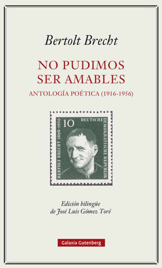 No pudimos ser amables. Antología poética (1916-1956) | BERTOLT BRECHT