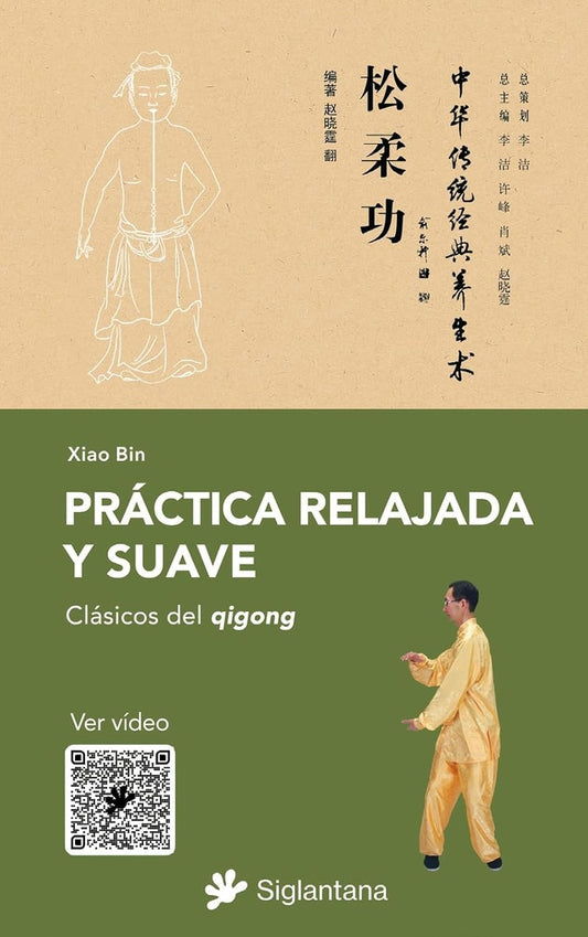 Práctica relajada y suave: Clásicos del qigong | Xiao Bin