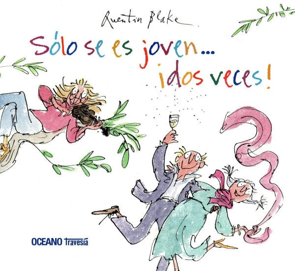 Solo se es joven... dos veces | Quentin Blake