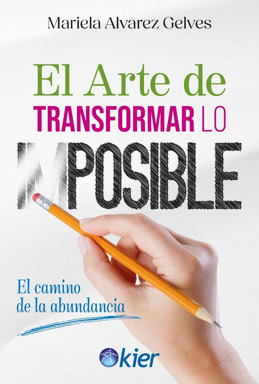 El arte de transformar lo imposible | Mariela Álvarez Gelves